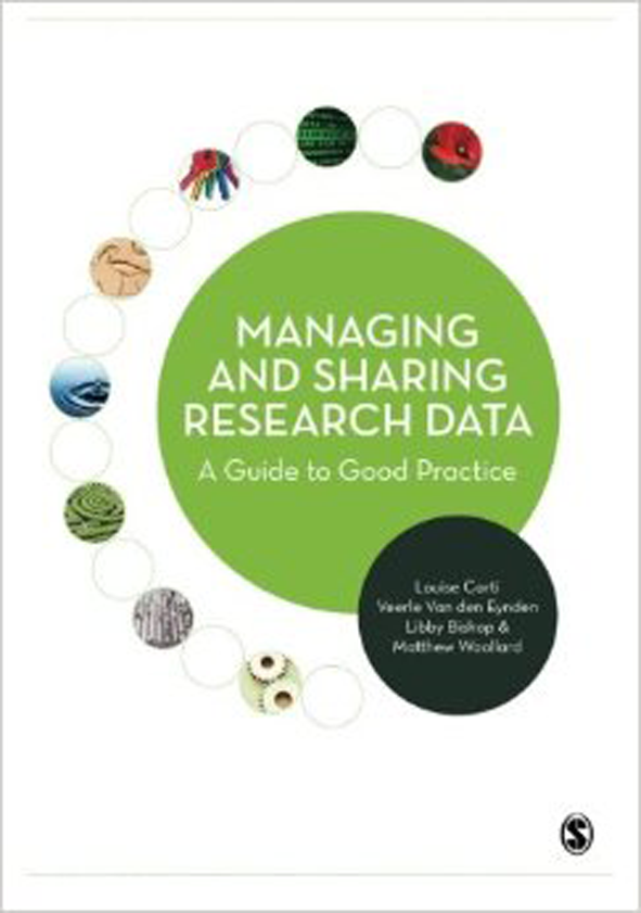 Managing and Sharing Research Data: A Guide to Good Practice